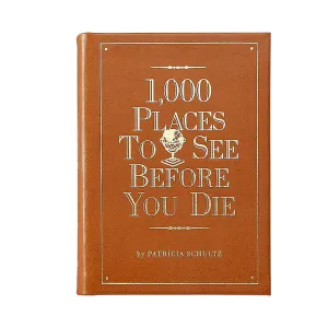 1,000 Places to See Before You Die Leather Bound Edition